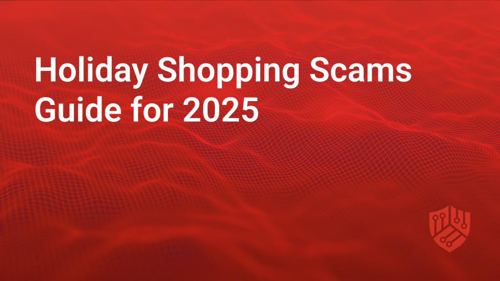 Holiday Shopping Scams Guide for 2025
